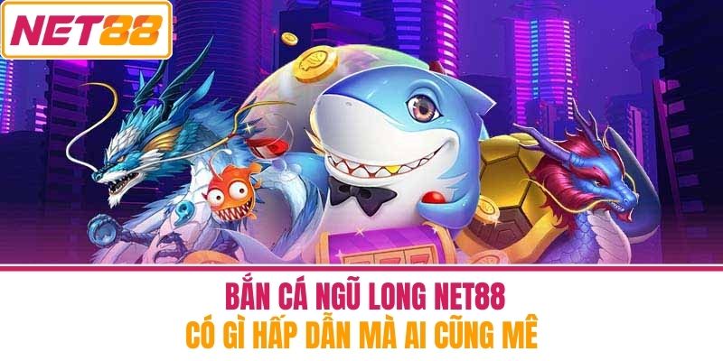 bắn cá ngũ long
