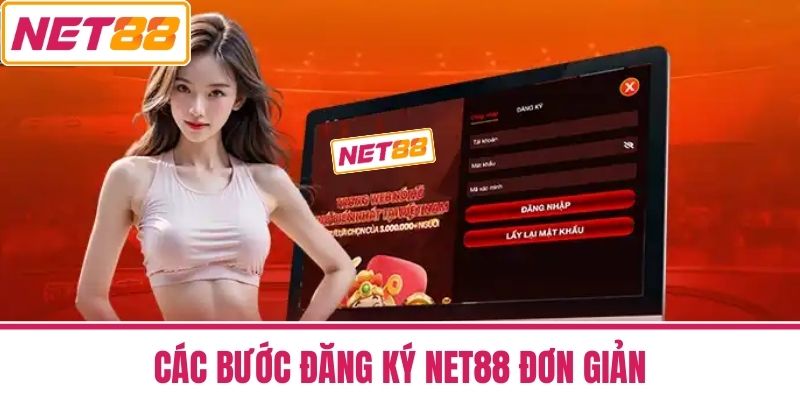 Đăng Ký Net88 - Hướng Dẫn Chi Tiết Để Bắt Đầu Trải Nghiệm 3 Các bước đăng ký NET88 đơn giản