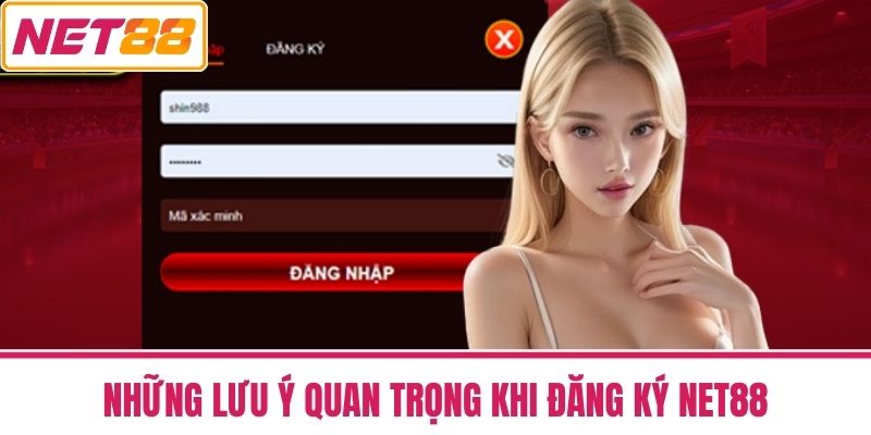 Đăng Ký Net88 - Hướng Dẫn Chi Tiết Để Bắt Đầu Trải Nghiệm 4 Những lưu ý quan trọng khi Đăng ký NET88
