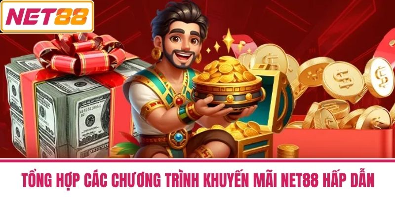 Khuyến Mãi Net88 - Cơ Hội Vàng Không Thể Bỏ Lỡ Cho Bet Thủ 2 Tổng Hợp Các Chương Trình Khuyến mãi NET88 Hấp Dẫn