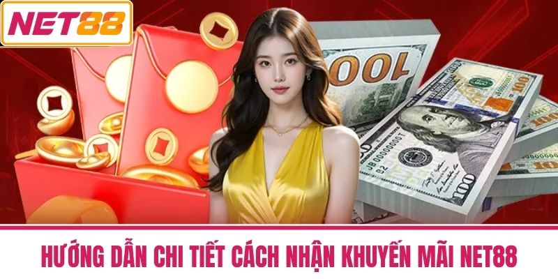 Khuyến Mãi Net88 - Cơ Hội Vàng Không Thể Bỏ Lỡ Cho Bet Thủ 3 Hướng Dẫn Chi Tiết Cách Nhận Khuyến mãi NET88