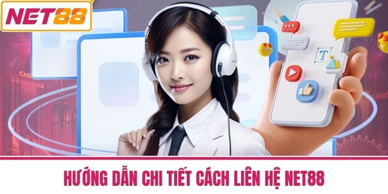LIÊN HỆ 1 Hướng dẫn chi tiết cách Liên hệ NET88