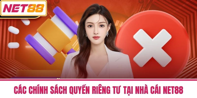quyền riêng tư 3 Các Chính Sách Quyền Riêng Tư tại nhà cái NET88