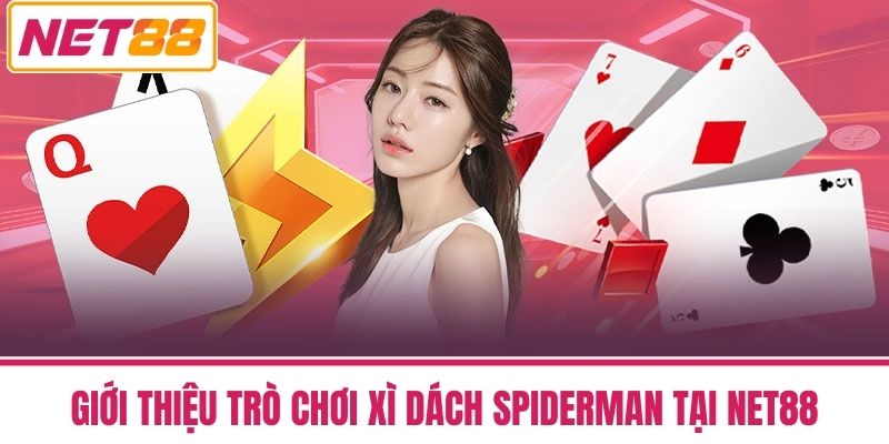 Xì Dách Spiderman - Leo Thang Bài Nhanh Hơn Cả Bay Lượn 2 Giới thiệu trò chơi Xì Dách Spiderman tại NET88