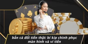 Bắn cá đổi tiền thật
