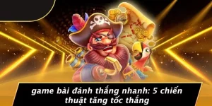 game bài đánh thắng nhanh