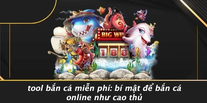 Tool bắn cá miễn phí