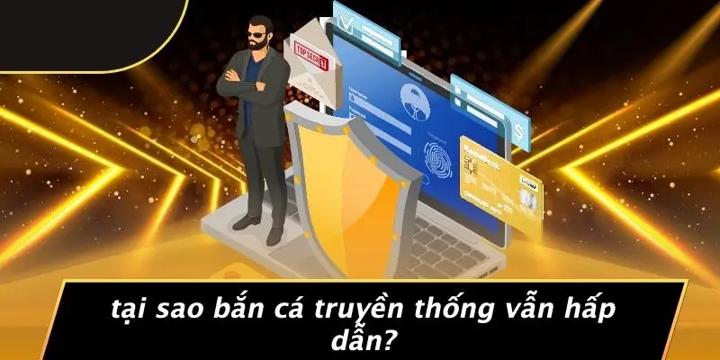 BẮN CÁ TRUYỀN THỐNG: TRẢI NGHIỆM CỔ ĐIỂN KHÔNG THỂ BỎ QUA 2 Tại Sao Bắn Cá Truyền Thống Vẫn Hấp Dẫn?